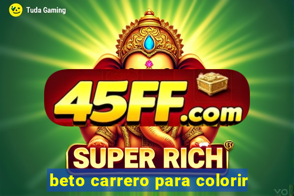 beto carrero para colorir